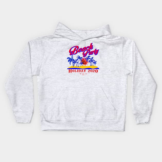 Holiday 2020 Beach Party Covid19 Kids Hoodie by comancha